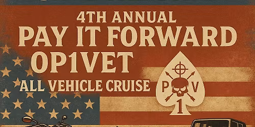 SAVE THE DATE ! 4th Annual "Pay It Forward for Disabled Vets" All Vehicle Run