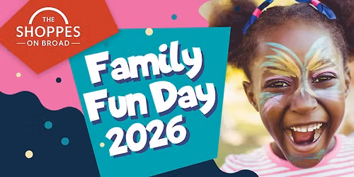 \ud83c\udf89 Family Fun Day at The Shoppes on Broad