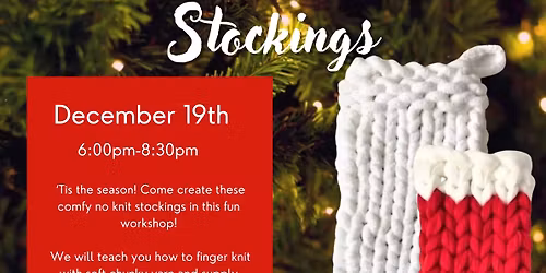 Craft Night: Chunky Knit Stockings (10 SPOTS LEFT)