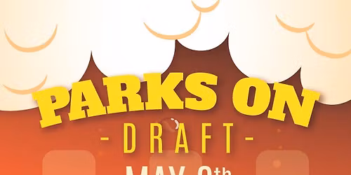 Parks on Draft - May