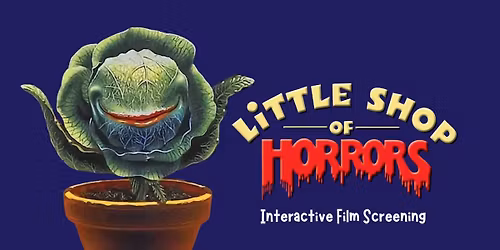 Little Shop of Horrors | Interactive Film Screening