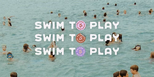 Swim to Play: Learning to be in the water.