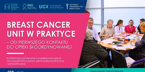 Konferencja Breast Cancer Unit w Praktyce - od pierwszego kontaktu do opieki skoordynowanej