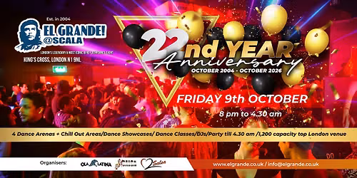 'EL GRANDE' 22ND ANNIVERSARY @ SCALA ON FRIDAY 9TH OCTOBER