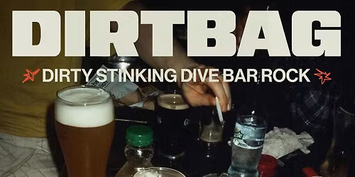 DIRTBAG (DIVE BAR ROCK)