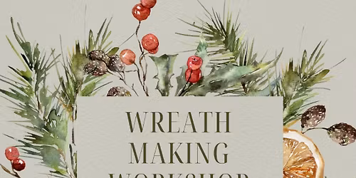 Wreath Making Workshop