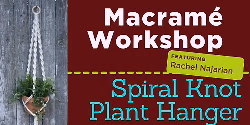 Macram\u00e9 Workshop - Spiral Knot Plant Hanger