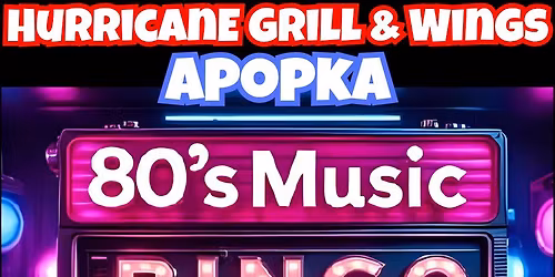 80's Music Bingo @ Hurricane Grill & Wings Apopka