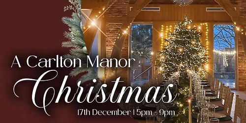 A Carlton Manor Christmas - Open Evening