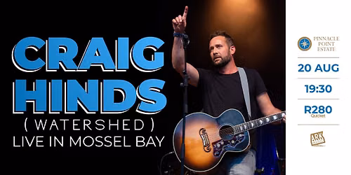 Craig Hinds live in Mossel Bay