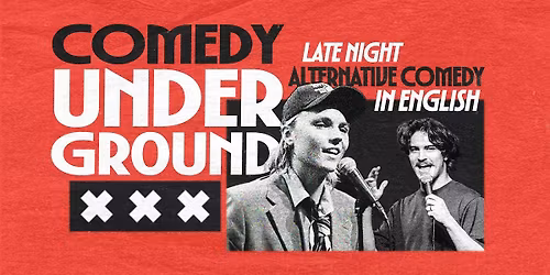 The Comedy Underground Night Time Show (ENG)  \u2022 Amsterdam