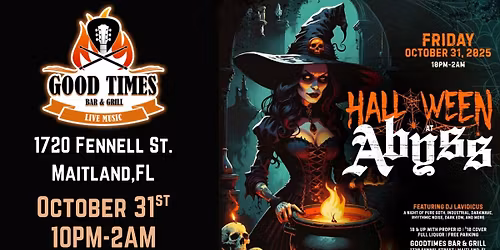 Halloween Abyss with DJ Lavidicus at Good Times Bar & Grill October 31st!