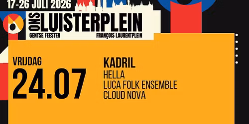 LUISTERPLEIN DAG 08 - Kadril \u00b7 Hella \u00b7 LUCA Folk Ensemble \u00b7 Cloud Nova