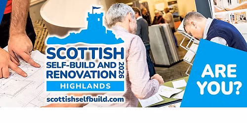 Scottish Self-Build & Renovation Event - Highlands