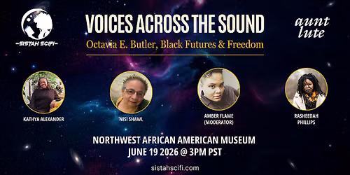 Voices Across the Sound: Octavia E. Butler, Black Futures, and Freedom