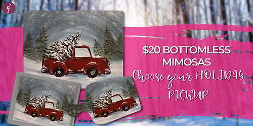$20 Bottomless Mimosa- Choose your HOLIDAY PICKUP