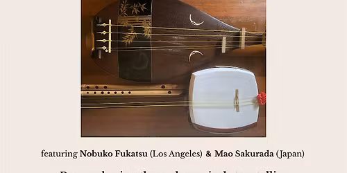 Music As Collective Memory Feat: Nobuko Fukatsu + Mao Sakurada