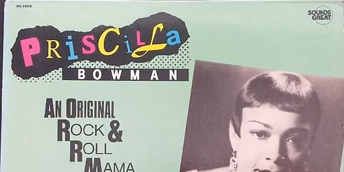 The Marr Sessions - Priscilla Bowman -"An Original Rock & Roll Mama"