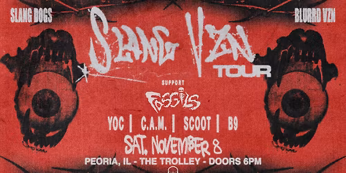 Your Favorite D.J. Entertainment Presents: Slang Vzn Tour (Slang Dogs x Blurrd vzn)