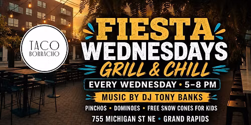 FIESTA WEDNESDAYS "GRILL & CHILL"