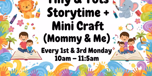 Tiny & Tots Storytime + Mini Craft (Mommy & Me)
