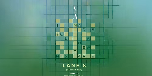 Lane 8 - TNH TEN - I Made You A New Mixtape (4 hour set)