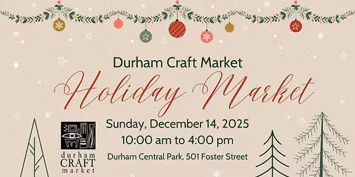 Durham Craft Market Holiday Market