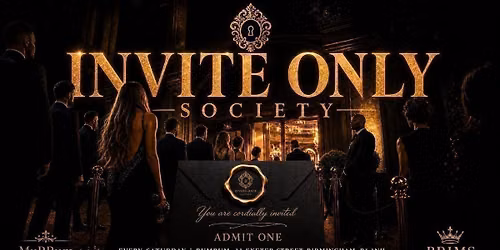 \u2728 INVITE ONLY SOCIETY \u2014 EVERY SATURDAY \u2728EVERYONE WELCOME BUT MEMBERS PAY HALF PRICE