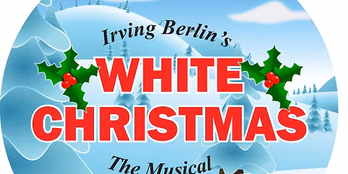 White Christmas - November 5 - December 28