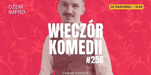 Wiecz\u00f3r Komedii #258 \u2013 D\u017cem Impro