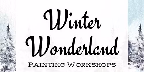 Winter Wonderland Painting Evening Workshop