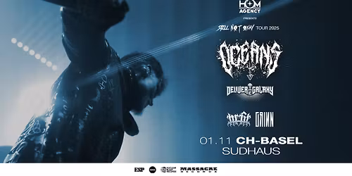 OCEANS & Deliver The Galaxy + Supports | Sudhaus, Basel | Still N\u00f8t Okay Tour 2025