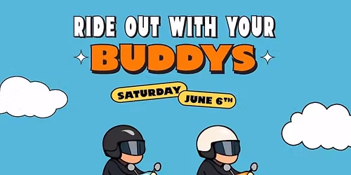 Ride Out With Your Buddy's