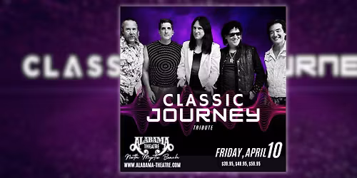 \ud83c\udfb8Classic Journey Tribute, Alabama Theatre, North Myrtle Beach, SC, Friday, April 10, 2026