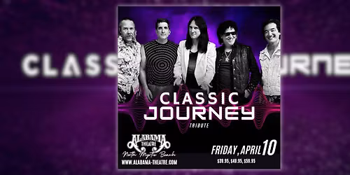 \ud83c\udfb8Classic Journey Tribute, Alabama Theatre, North Myrtle Beach, SC, Friday, April 10, 2026