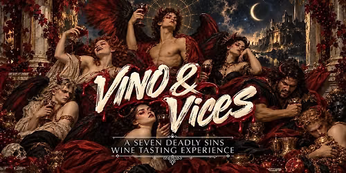 Vino & Vices: A Seven Deadly Sins Wine Tasting Experience