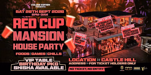 Volume Edition: RED CUP MANSION HOUSE  PARTY ( SAT 26 SEP )