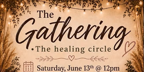 \u201cThe Gathering\u201d \u2022The Healing Circle 