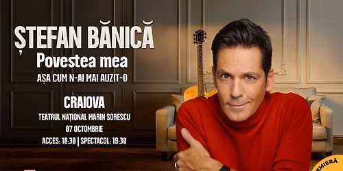 \u0218tefan B\u0103nic\u0103 - Povestea mea (\u00cen premier\u0103) - CRAIOVA