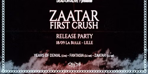 DEAD-OR-ALIVE? YEARS OF DENIAL + ZAATAR + FANTASIA - CRVSH Release Party