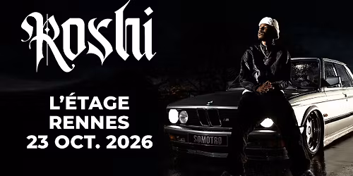 ROSHI en concert @Rennes (23.10.26) - L'\u00c9tage