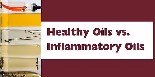 5\/19, Health Oils vs. Inflammatory Oils