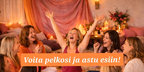 Naisten piiri - Voita pelkosi ja astu esiin!