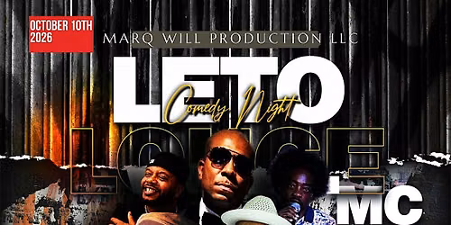 MARQ WILL PRODUCTION LLC\/LETO LOUNGE & STUDIO PRESENTS: COMEDY NIGHT