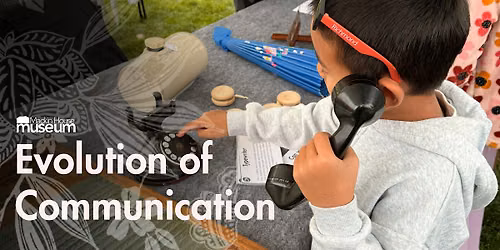 Evolution of Communication at Mackin House Museum - Free, Family Friendly
