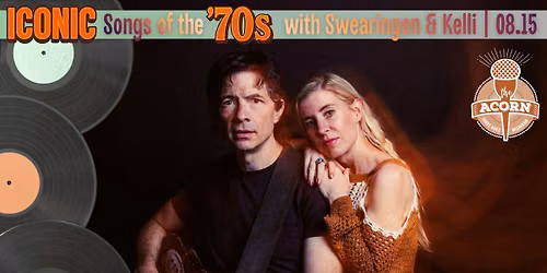 Iconic Songs of the '70s with Swearingen & Kelli at The Acorn