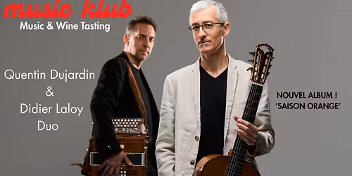 Music Klub with Quentin Dujardin & Didier Laloy duo NOUVEL ALBUM! 'Saison Orange'