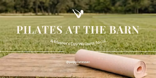 Pilates at the Barn: A Mother\u2019s Day Wellness Social
