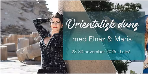 Elnaz & Maria - workshopshelg i orientalisk dans 28-30 november i Lule\u00e5