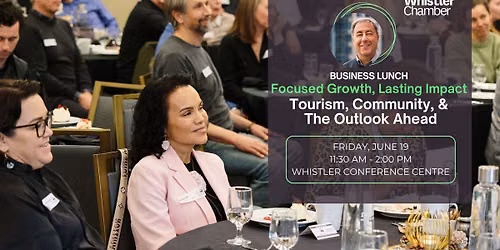Business Lunch: Focused Growth, Lasting Impact: Tourism, Community and the Outlook Ahead